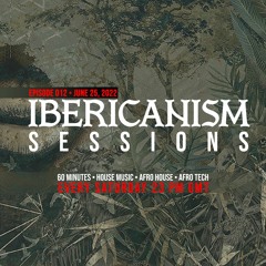 Ibericanism Sessions - Episode 012 - June 25, 2022