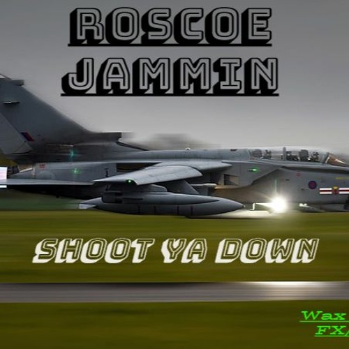 Roscoe Jammin - Shoot Ya Down (Wax Buzzard Edit)