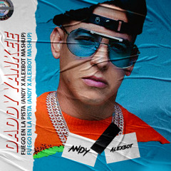 Daddy Yankee - Fuego En La Pista (Andy x Alexbot Mashup)