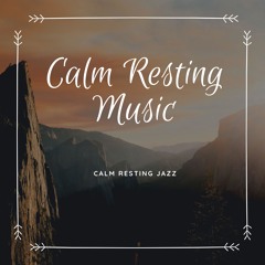 Calm Resting Music