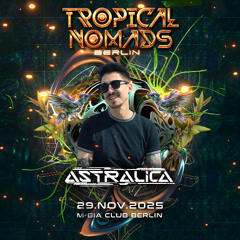 Astralica @ Tropical Nomads Berlin 2025
