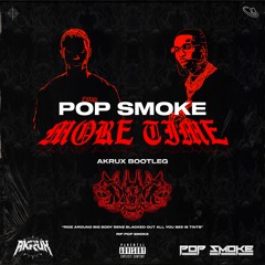 POP SMOKE - MORE TIME (AKRUX BOOTLEG)