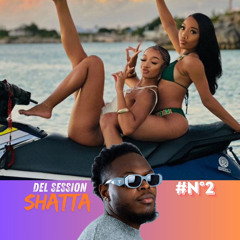 DEL SESSION  #N°2 🍑🏝️SHATTA, DANCE HALL, BOUYON🔥🔥