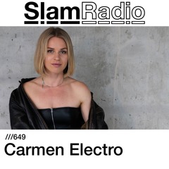 #SlamRadio - 649 - Carmen Electro