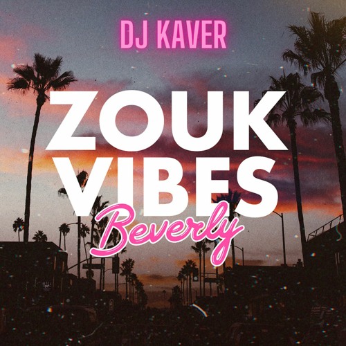 Zouk Vibes Beverly The last  set (DJ Kaver)