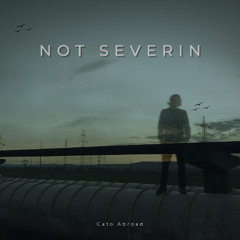 Not Severin'