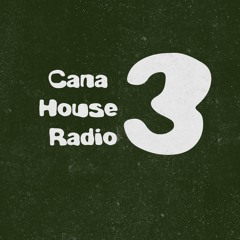 Cana House Radio [CHR003]
