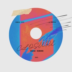 Isreal Vich-Closure (House Rework)