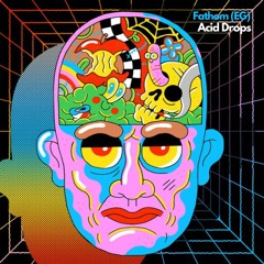 Fathom - Acid Drops (Mastered)