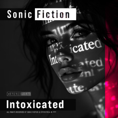 Sonic Fiction - Intoxicated (Original Mix)