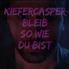 KieferCasper - So Wie Du Bist
