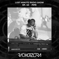PIPE | Lost Minute Radio Show Ep. 45 | 02/09/2022