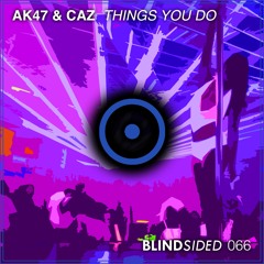 AK47 & CAZ - Things You Do