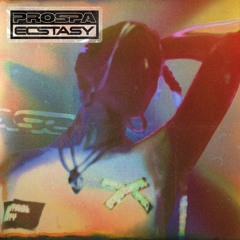 Prospa - Ecstasy (Solo Suspex Remix)