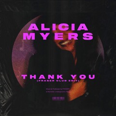 Alicia Myers - Thank You (FRASER Club Edit) [Free DL]