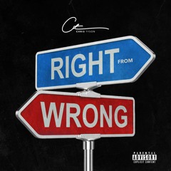Chris Tyson - Right From Wrong