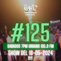 ReggaeWorld Radio Show #125 (Fiesta´s) By Pop (18-05-24) @ Urbano 105.9 FM