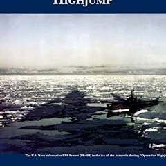Get PDF Report of Operation HighJump: U.S. Navy Antarctic Development Program 1947 by  U S Navy