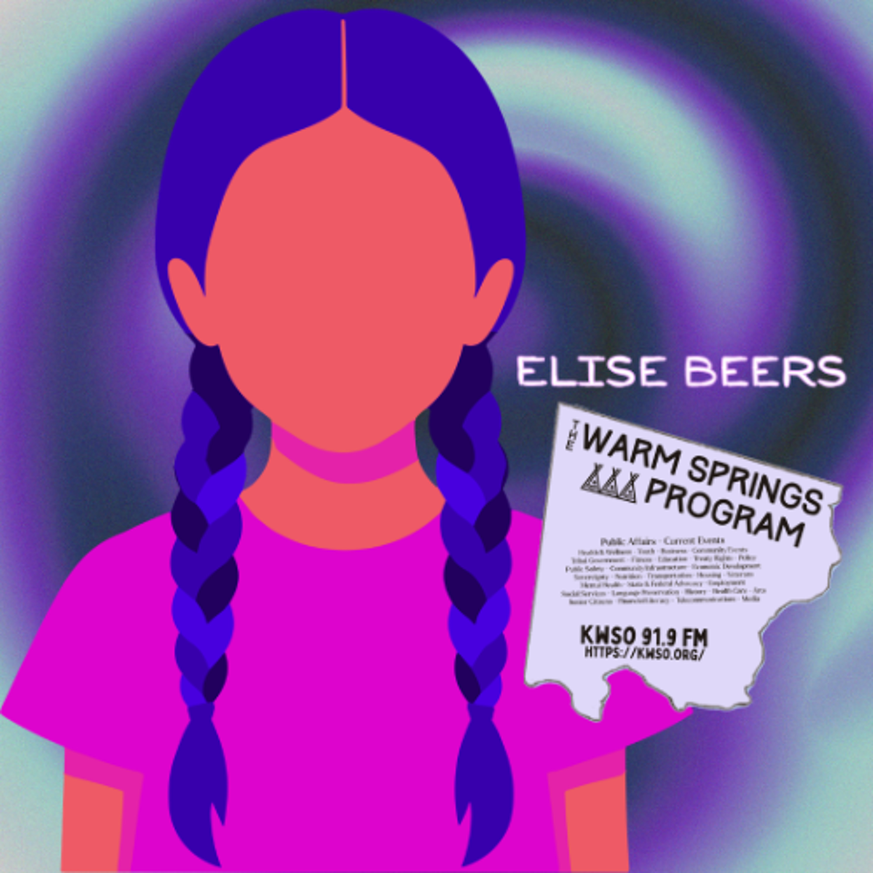 Elise Beers & Braids - KWSO Warm Springs Program Podcast episode artwork