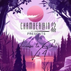 License To Chill - Volume 4 - Chamberlain Guest Mix