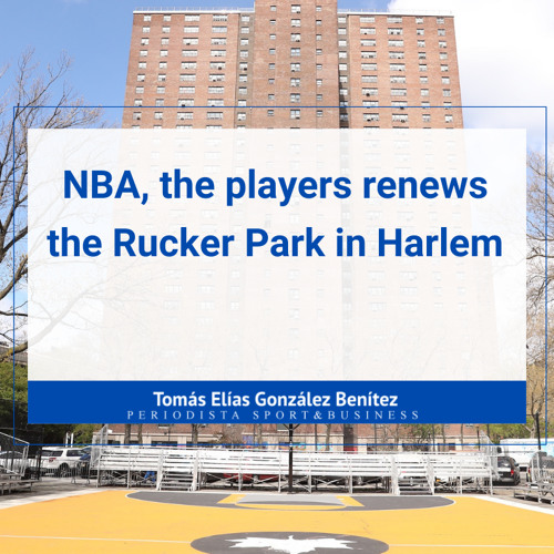NBA, the players' union renews the legendary Rucker Park in Harlem