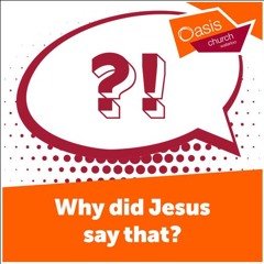 Why did Jesus say that?