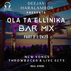 Ola Ta Ellinika Greek Bar Mix Part 2 | 2k23 NEW GREEK MIX