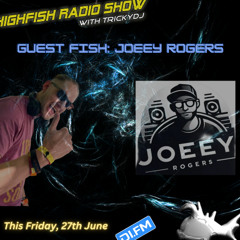 Highfish Radio Show June 2025, featuring Joeey Rogers