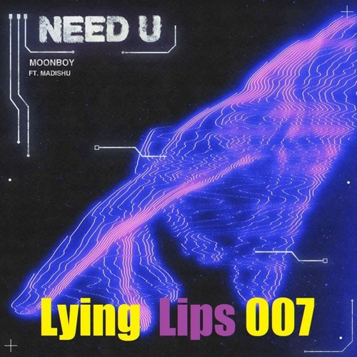 Remix Need U(MOONBOY)  by Lying Lips Records