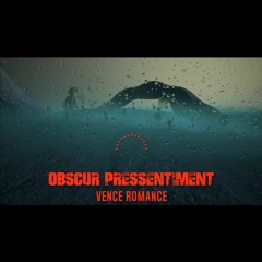 VENCE ROMANCE - Obscur Pressentiment