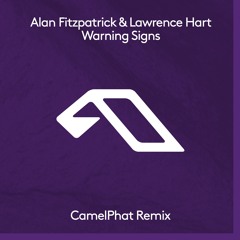 Alan Fitzpatrick & Lawrence Hart - Warning Signs (CamelPhat Remix)