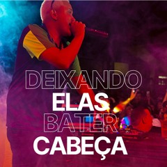 MTG - DEIXANDO ELAS BATER CABEÇA