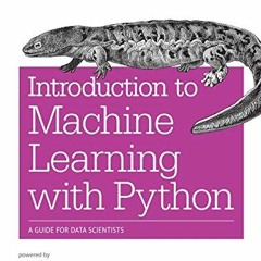 [Get] EBOOK 📬 Introduction to Machine Learning with Python: A Guide for Data Scienti