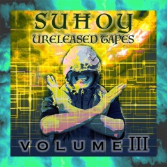 SUHOY UNRELEASED TAPES - volume 3
