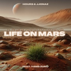 Life On Mars (feat. Yang Zuro) - HOURS, JJONAZ