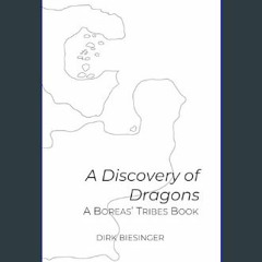 Read eBook [PDF] 📖 A Discovery Of Dragons: A Boreas' Tribes Book     Kindle Edition Pdf Ebook