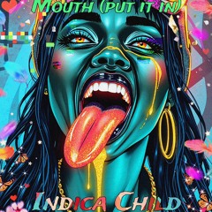INDICA CHILD - MOUTH (put it in) with Kia Jeffries