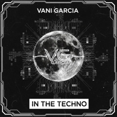 In the Techno - Vani Garcia