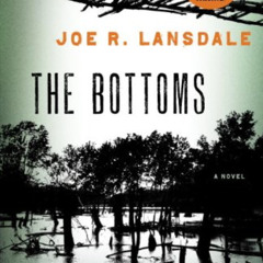 [Free] EBOOK 🖍️ The Bottoms by  Joe R. Lansdale [EBOOK EPUB KINDLE PDF]