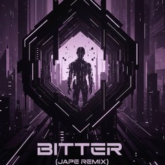 BITTER (JAPE REMIX) FREE DOWNLOAD