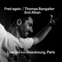 Fred Again.. x Thomas Bangalter x Erol Alkan - Beaubourg Live Set (Paris 2025 HQ Rip)