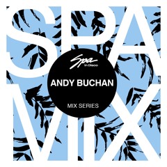 Spa In Disco - Artist 057 - ANDY BUCHAN - mix series