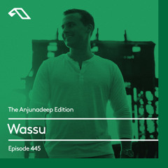 The Anjunadeep Edition 445 with Wassu