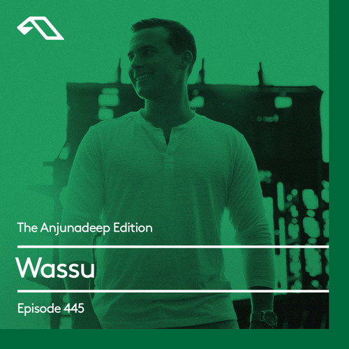 The Anjunadeep Edition #445 with Wassu