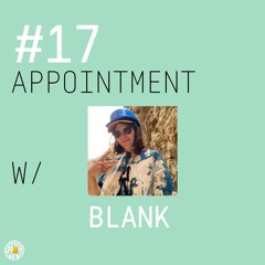 #17 APPOINTMENT W/ BLANK
