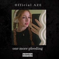 Official AZE one more pleeding