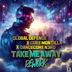 Global Defence, Coke Montilla & Dancecore N3rd (REWORK) ★ OUT NOW! JETZT ERHÄLTLICH! ★