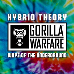 Hybrid Theory - Wayz Of The Underground (Gorilla Warfare)