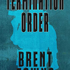 [Access] EPUB 💖 Termination Order: A Team Reaper Thriller by  Brent Towns [EBOOK EPU