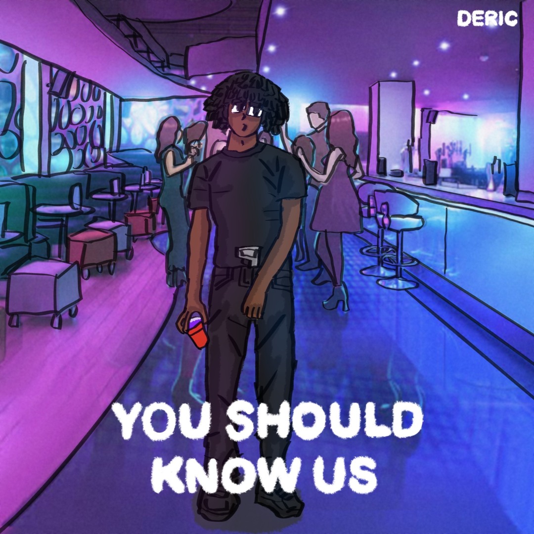 Stream Deric - You Should Know Us [prod. aro] by Deric (@envyderic ...